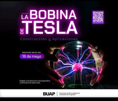 Invitan a participar en el concurso “La Bobina de Tesla: Construcción y Aplicaciones” (BUAP)